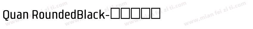 Quan RoundedBlack字体转换
